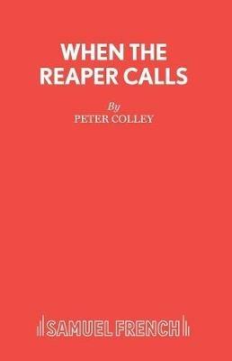 When the Reaper Calls - Peter Colley - cover