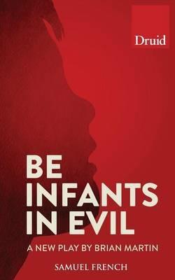 Be Infants in Evil - Brian Martin - cover
