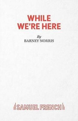 While We're Here - Barney Norris - cover