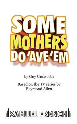 Some Mothers Do 'Ave 'Em - Guy Unsworth - cover