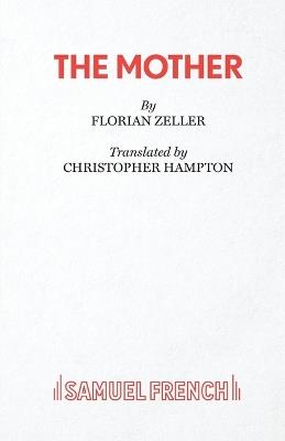THE MOTHER - FLORIAN ZELLER,CHRISTOPHER HAMPTON - cover