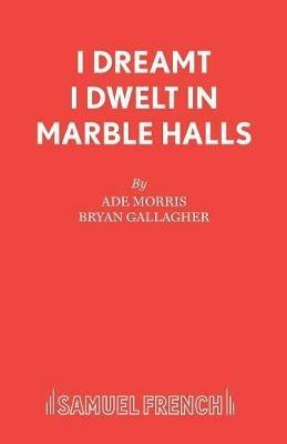 I Dreamt I Dwelt in Marble Halls - Ade Morris - cover