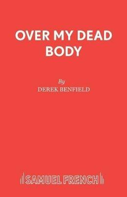 Over My Dead Body - Derek Benfield - cover