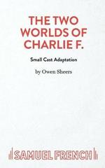 The Two Worlds Of Charlie F. (Small Cast)
