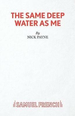 The Same Deep Water As Me - Nick Payne - cover