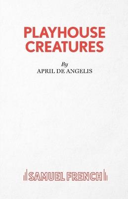 Playhouse Creatures - April De Angelis - cover