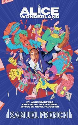 Alice in Wonderland - Jack Bradfield,Poltergeist Theatre - cover