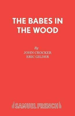 Babes in the Wood - John Crocker,Eric Gilder - cover