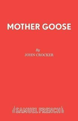 Mother Goose - John Crocker,Eric Gilder,John Crocher - cover