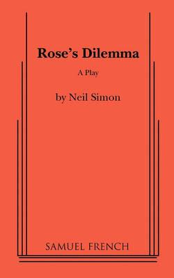 Rose's Dilemma - Neil Simon - cover