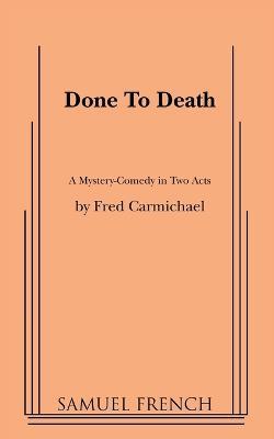 Done to Death - Fred Carmichael - cover