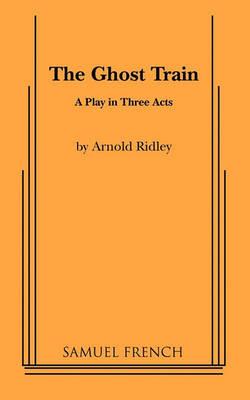 The Ghost Train - Arnold Ridley - cover