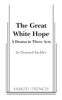 The Great White Hope - Howard Sackler - cover