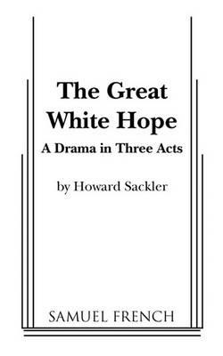 The Great White Hope - Howard Sackler - cover