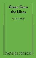 Green Grow the Lilacs - Lynn Riggs - cover