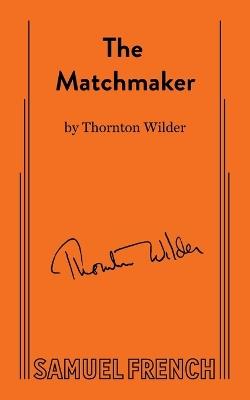 The Matchmaker - Thornton Wilder - cover