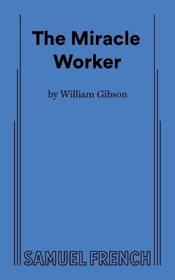 The Miracle Worker - William Gibson - cover