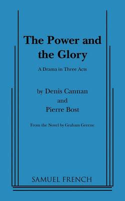 Power and the Glory, the (Greene) - Dennis Cannan,Pierre Bost,Graham Greene - cover