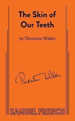 Skin of Our Teeth - Thornton Wilder - cover