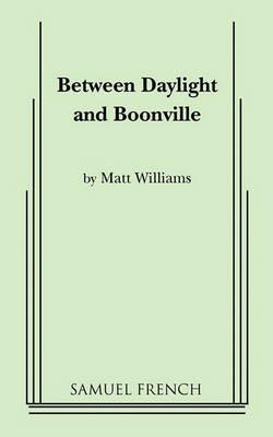 Between Daylight and Boonville - Matt Williams - cover