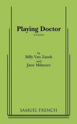 Playing Doctor - Billy Van Zandt,Jane Milmore,William Van Zandt - cover