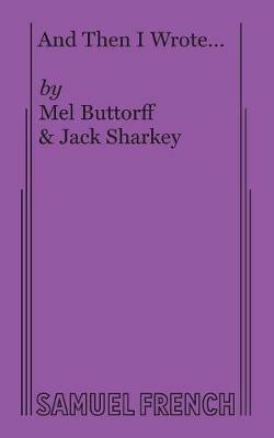And Then I Wrote... - Mel Buttorff,Jack Sharkey - cover