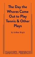 The Day the Whores Came Out to Play Tennis