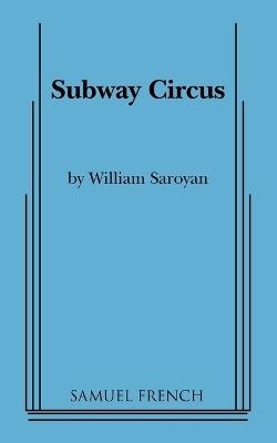 Subway Circus - William Saroyan - cover