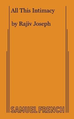 All This Intimacy - Rajiv Joseph - cover
