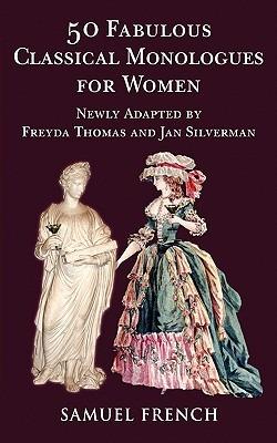 50 Fabulous Classical Monologues for Women - Freyda Thomas,Jan Silverman - cover