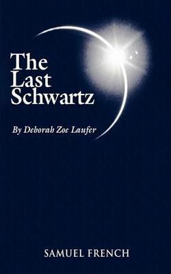 The Last Schwartz - Deborah Zoe Laufer - cover