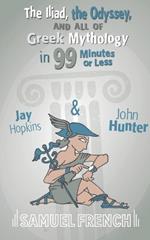 The Iliad, the Odyssey, and All of Greek Mythology in 99 Minutes or Less