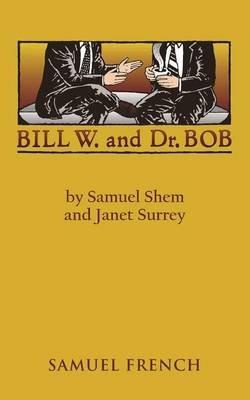 Bill W. and Dr. Bob - Samuel Shem,Debbie Dadey,Janet Surrey - cover