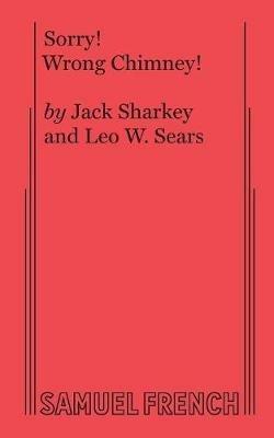 Sorry! Wrong Chimney! - Jack Sharkey,Leo W. Sears - cover