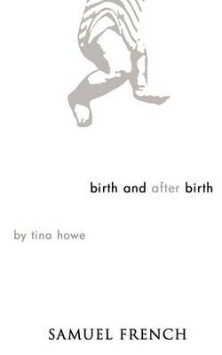 Birth and After Birth - Tina Howe - cover