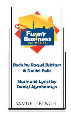 Funny Business - The Musical - Rachel Brittain,Daniel Falk,Daniel Abrahamson - cover
