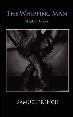 The Whipping Man - Matthew Lopez - cover