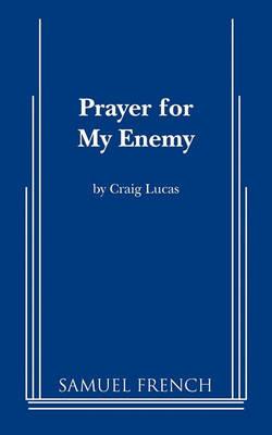 Prayer for My Enemy - Craig Lucas - cover