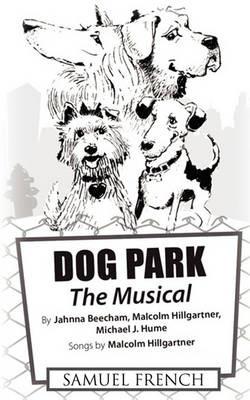 Dog Park: The Musical - Jahnna Beecham,Malcolm Hillgartner,Michael J. Hume - cover