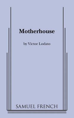 Motherhouse - Victor Lodato - cover