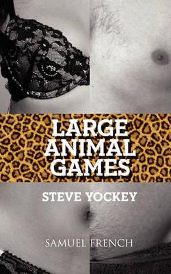 Large Animal Games - Steve Yockey - cover