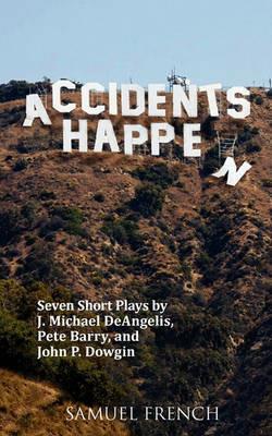 Accidents Happen - J. Michael DeAngelis,Pete Barry,John P. Dowgin - cover