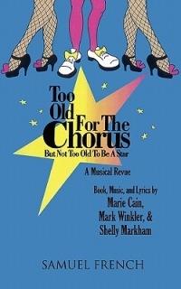 Too Old for the Chorus But Not Too Old to Be a Star - Marie Cain,Mark Winkler,Shelly Markham - cover