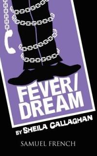 Fever/Dream - Sheila Callaghan - cover