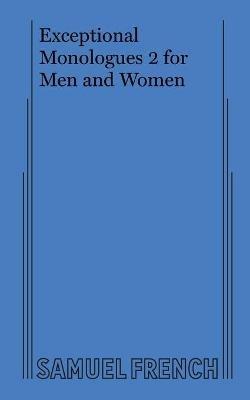 Exceptional Monologues 2 for Men and Women - Various Authors - cover