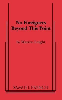 No Foreigners Beyond This Point - Warren Leight - cover
