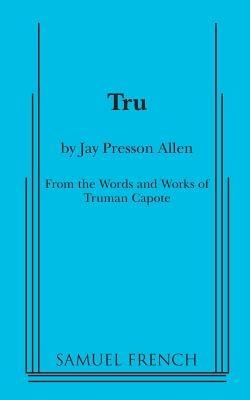 Tru - Jay Presson Allen,Truman Capote - cover