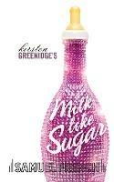 Milk Like Sugar - Kirsten Greenidge - cover