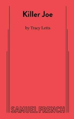 Killer Joe - Tracy Letts - cover