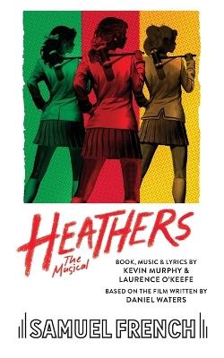 Heathers the Musical - Laurence, O'Keefe,Murphy Kevin - cover